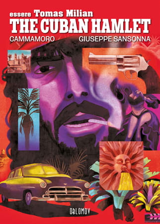 Cammamoro e Giuseppe Sansonna - Essere Tomas Milian. The Cuban Hamlet