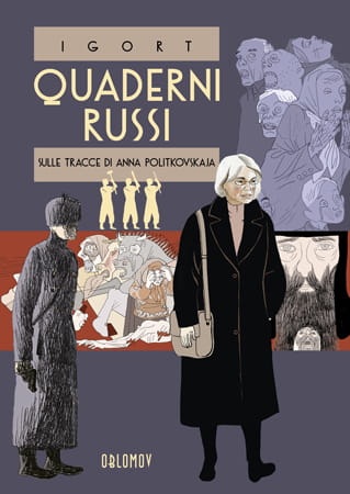 Igort - Quaderni russi - Sulle tracce di Anna Politkovskaja